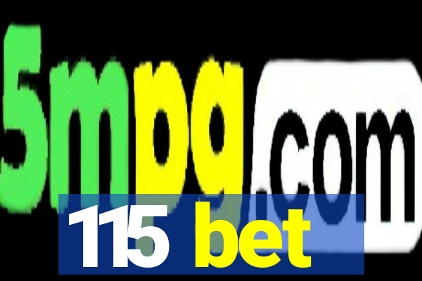 115 bet